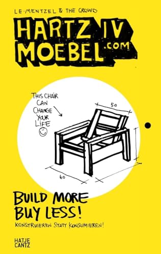 Hartz IV Moebel.com. Build More Buy Less! Konstruieren statt konsumieren (Architektur)
