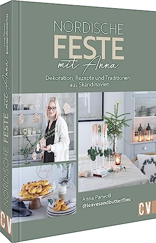 DIY Scandi-Style – Nordische Feste mit Anna: Deko-Ideen, Rezepte und Traditionen aus Skandinavien. Feste feiern im Scandi Chic Stil.